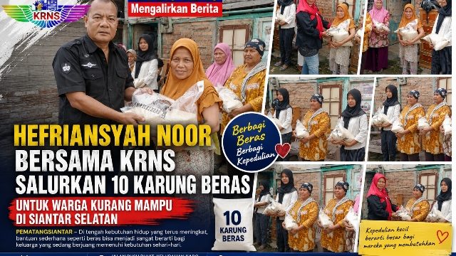 Hefriansyah Noor Bersama KRNS Salurkan 10 Karung Beras untuk Warga Kurang Mampu di Siantar Selatan