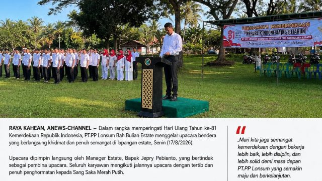 HUT ke-81 RI di Bah Bulian Estate: Jefry Fabianto Tekankan Persatuan, Disiplin dan Sinergi Manajemen-Pekerja