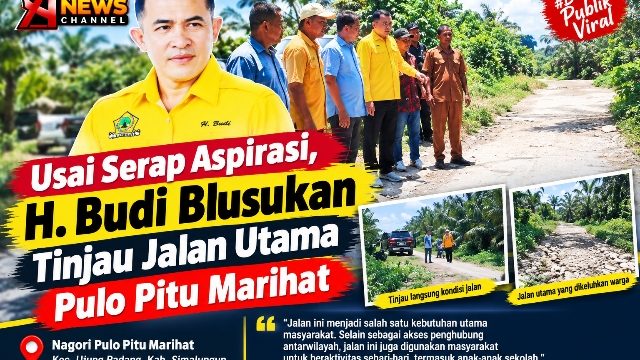 Usai Serap Aspirasi, H. Budi Blusukan Tinjau Jalan Utama Pulo Pitu Marihat