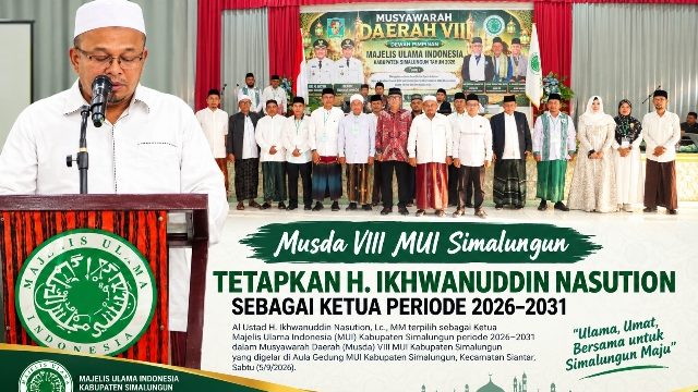 Musda VIII MUI Simalungun Tetapkan H. Ikhwanuddin Nasution sebagai Ketua Periode 2026–2031